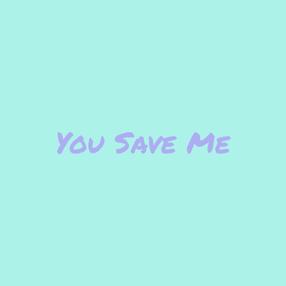You Save Me