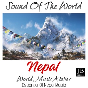 World Music Atelier的專輯Sound Of The World Nepal (Essential Of Nepal Music)