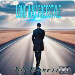 Album Long Way Freestyle (Explicit) from Big Bizness