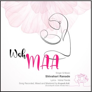 Listen to Woh Maa song with lyrics from Shivahari Ranade