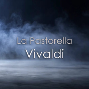 Antonio Vivaldi的專輯"La Pastorella" and other works - Vivaldi