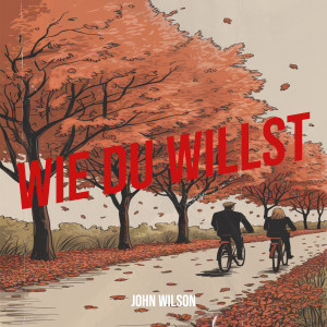 John Wilson的专辑Wie Du Willst