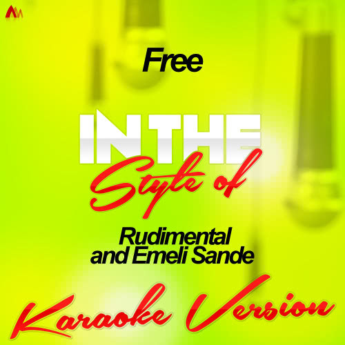 Free (In the Style of Rudimental and Emeli Sande) [Karaoke Version] (Karaoke Version)