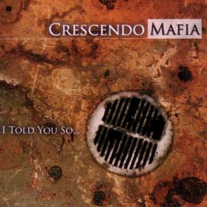 Dengarkan lagu I Told You So nyanyian Crescendo Mafia dengan lirik