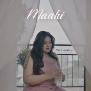 ดาวน์โหลดและฟังเพลง Maahi พร้อมเนื้อเพลงจาก Niki Choudhury