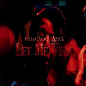 收聽Pologang Juvie的Let Me Vent歌詞歌曲