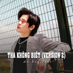 Listen to Thà Không Biết (Ytmix, Version 2) song with lyrics from Hà Duy Thái