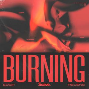 Listen to Burning song with lyrics from Edgr