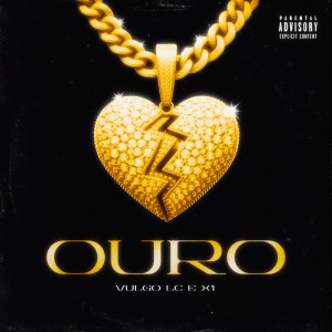 Listen to Ouro (Explicit) song with lyrics from VULGO LC