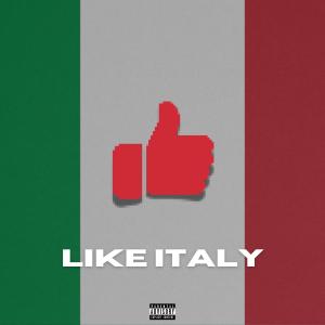 Like Italy (Explicit)