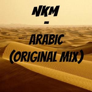 ดาวน์โหลดและฟังเพลง Arabic (Arabic|Original Mix|Original Mix|Explicit) พร้อมเนื้อเพลงจาก NKM