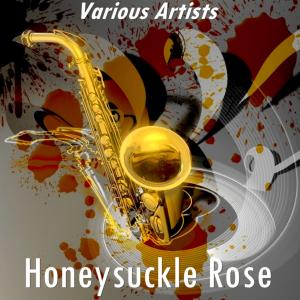 Listen to Honeysuckle Rose (Version by Dick Mcdonough) song with lyrics from Dick Mcdonough