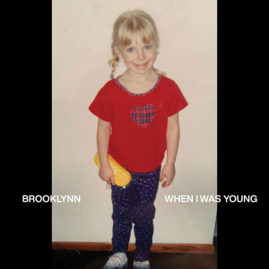 收聽Brooklynn的When I Was Young歌詞歌曲
