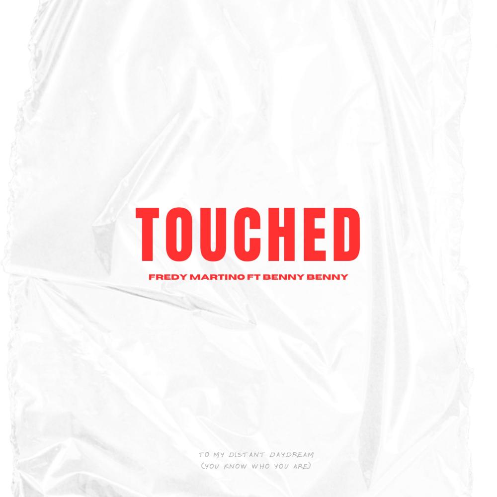TOUCHED (feat. Benny Benny)
