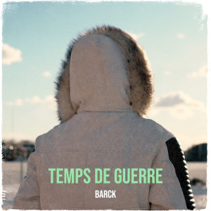 Listen to Temps de guerre song with lyrics from Barck