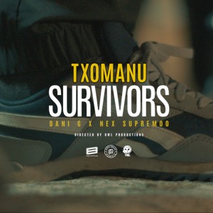 Listen to Txomanu Survivors (Explicit) song with lyrics from Dani G