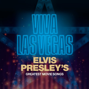 Elvis Presley的專輯Viva Las Vegas: Elvis Presley's Greatest Movie Songs