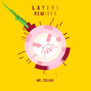 Mr. Collage的專輯Layers (Remixes)