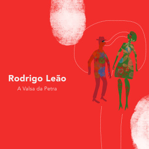 Rodrigo Leao的專輯A Valsa da Petra