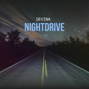 收听Devina的Nightdrive歌词歌曲
