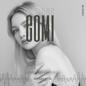 Listen to GOMI (Speed Version) song with lyrics from Myriam m