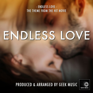 收聽Geek Music的Endless Love歌詞歌曲