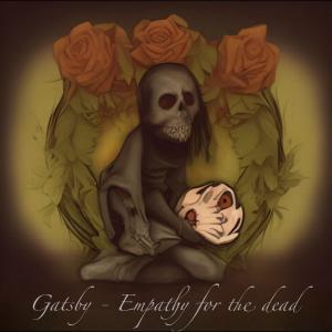 gatsby的專輯Empathy for the Dead (Explicit)
