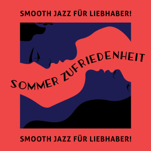 Album Smooth Jazz für Liebhaber! (Sommer Zufriedenheit, Bossa Nova Brasil, Instrumental Jazz Umgebungs) from 