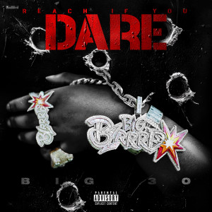 BIG30的專輯REACH IF YOU DARE (Explicit)
