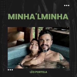 收聽Leo Portela的Minha’lminha歌詞歌曲