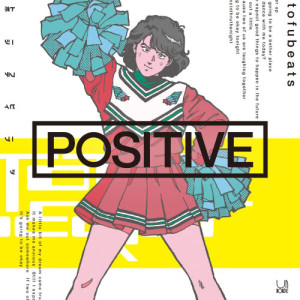 ดาวน์โหลดและฟังเพลง POSITIVE feat. Dream Ami พร้อมเนื้อเพลงจาก Tofubeats