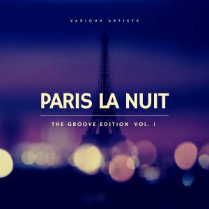 Album Paris la nuit, Vol. 1 (The Groove Edition) (Explicit) oleh Various Artists