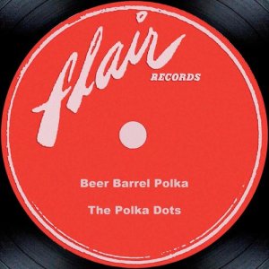 อัลบัม Beer Barrel Polka ศิลปิน The Polka Dots