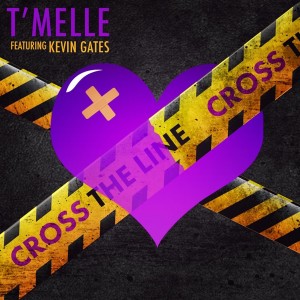 收聽T'melle的Cross the Line (Explicit)歌詞歌曲