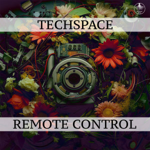 收聽TechSpace的Remote Control歌詞歌曲