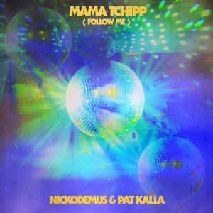 Album Mama Tchipp (Follow Me) oleh Nickodemus