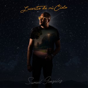 Samuel Gonzalez的專輯Lucerito de Mi Cielo