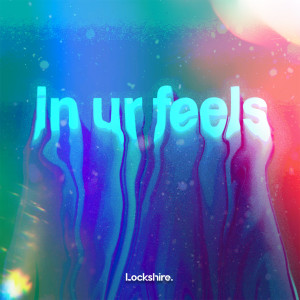 Listen to in ur feels song with lyrics from Lockshire
