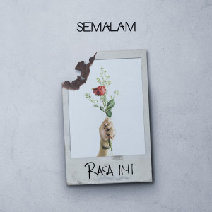 Listen to Rasa Ini song with lyrics from Semalam