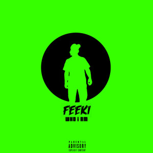 ดาวน์โหลดและฟังเพลง Who I Am (Explicit) พร้อมเนื้อเพลงจาก Feeki