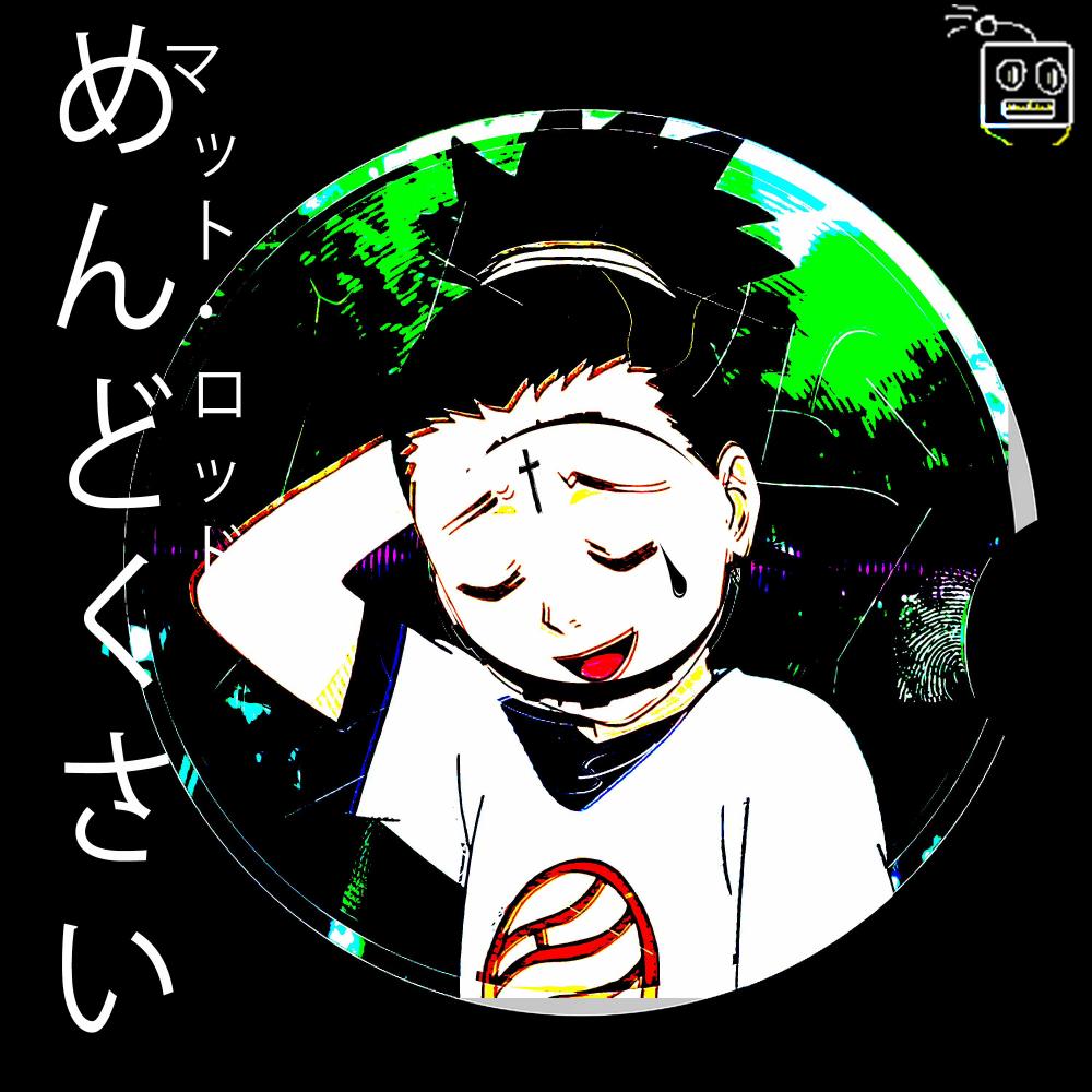 mendokusai めんどくさい (Explicit)