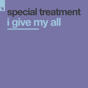 Listen to I Give My All song with lyrics from Special Treatment