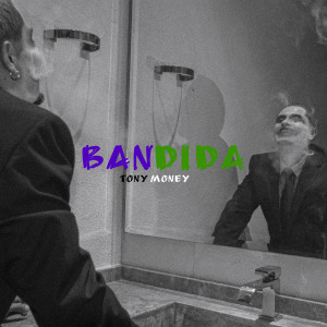 ดาวน์โหลดและฟังเพลง Bandida พร้อมเนื้อเพลงจาก Tony Money