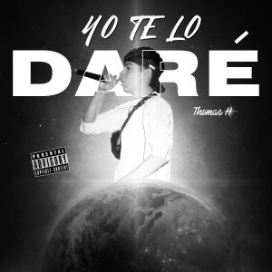 收聽Thomas H的Yo te lo daré歌詞歌曲