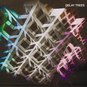 Delay Trees的專輯Delay Trees
