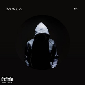 Hue Hustla的專輯That (Explicit)