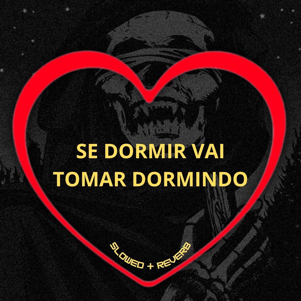 Se Dormir Vai Tomar Dormindo (Slowed + Reverb|Explicit)