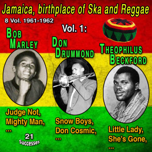 อัลบัม Jamaica, birthplace of Ska and Reggae 8 Vol. 1961-1962 Vol. 1 : Bob Marley - Theophilus Beckford - Don Drummond (21 Successes) ศิลปิน Don Drummond