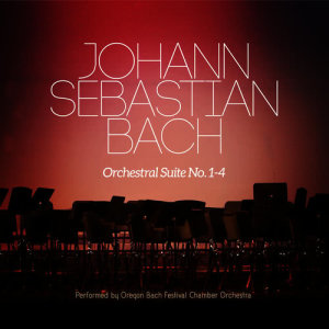 Johann Sebastian Bach: Orchestral Suite No. 1-4