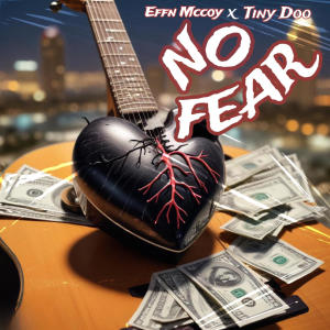 Effn Mccoy的專輯NO FEAR (feat. TINY DOO)
